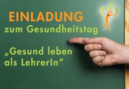Gesund leben als LehrerIn Einladung zum Gsundheitstag